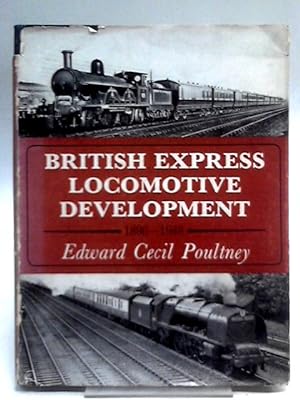 Seller image for British Express Locomotive Development, 1896-1948 for sale by World of Rare Books