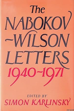 Seller image for The Nabokov-Wilson Letters: Correspondence Between Vladimir Nabokov and Edmund Wilson 1940-41 for sale by Klondyke