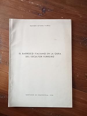 EL BARROCO ITALIANO EN LA OBRA DEL ESCULTOR FERREIRO. Separata