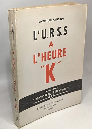 Bild des Verkufers fr L'U.R.S.S.  l'heure "K" - collection crits libres prface Bernard Lavergne zum Verkauf von crealivres