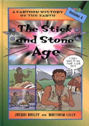 Bild des Verkufers fr The Stick and Stone Age (Cartoon History of the Earth): v. 4 zum Verkauf von WeBuyBooks