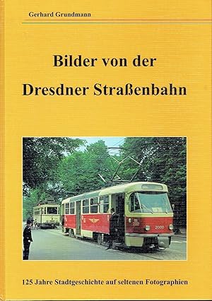 Bilder von der Dresdner Straßenbahn 125 Jahre Stadtgeschichte auf seltenen Fotografien