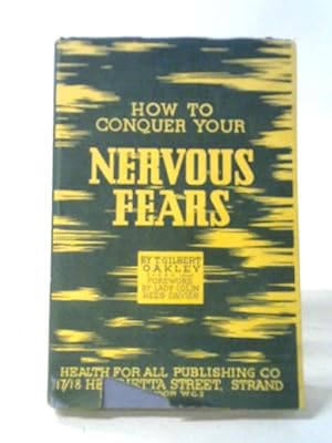 Bild des Verkufers fr How To Conquer Your Nervous Fears (Health Of Mind Series, No. 2) zum Verkauf von World of Rare Books