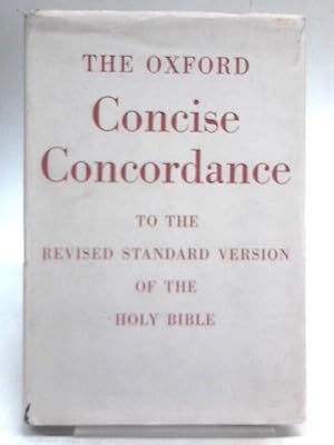 Seller image for The Oxford Concise Concordance to the Revised standard version of the Holy Bible for sale by World of Rare Books