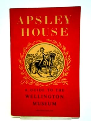 Seller image for The Wellington Museum Apsley House for sale by World of Rare Books