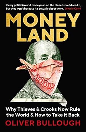 Seller image for Moneyland: Why Thieves And Crooks Now Rule The World And How To Take It Back for sale by WeBuyBooks