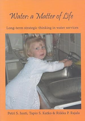 Water : a Matter of Life : Long-term Strategic Thinking in Water Services