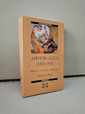 A Pintura Galega 1850-1950/ Painting Portuguese (Obras De Referencia) (Portuguese Edition)