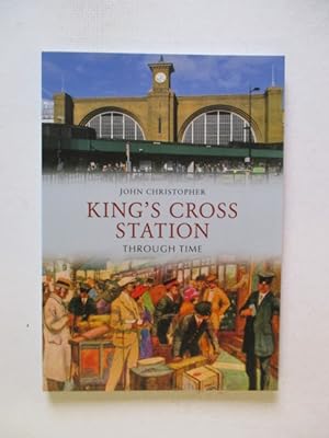 Seller image for King's Cross Station Through Time for sale by GREENSLEEVES BOOKS