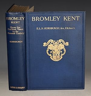 Immagine del venditore per Bromley. Kent. From the Earliest Times to the Present Century. Compiled from Materials collected from original sources by various Hands. With a Chapter on "The Manor and the Palace", by P. Norman. venduto da PROCTOR / THE ANTIQUE MAP & BOOKSHOP