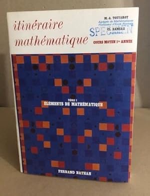 Imagen del vendedor de Itinraire mathematique / tpme 1 : elmnts de mathmatique / cours moyen 1anne a la venta por librairie philippe arnaiz