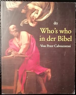 Who´s who in der Bibel. Aus dem Englischen von Angela Hausner. Mit 54 Farb- und 36 Schwarzweißabb...