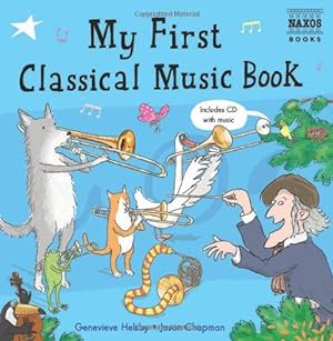 Bild des Verkufers fr My First Classical Music Book (with Audio CD) zum Verkauf von WeBuyBooks