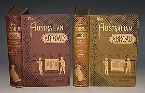 The Australian Abroad: FIRST & SECOND SERIES. Branches From The Main Routes Round The World. In T...