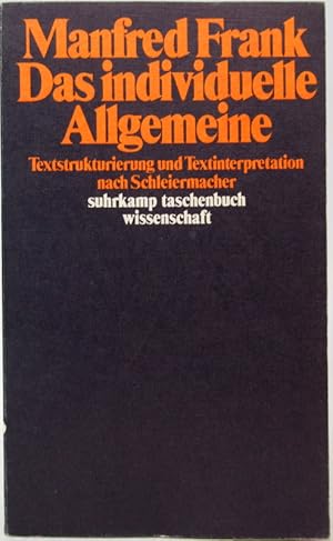 Das individuelle Allgemeine. Textstrukturierung u. -interpretation nach Schleiermacher.