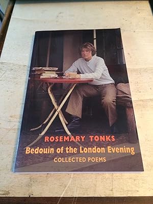 Bedouin of the London Evening: Collected Poems & Selected Prose