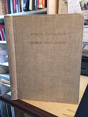 Annual Catalogue of George Fox's Papers, Compiled in 1694-1697