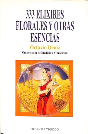 Seller image for 333 ELIXIRES FLORALES Y OTRAS ESENCIAS. for sale by Librera Smile Books