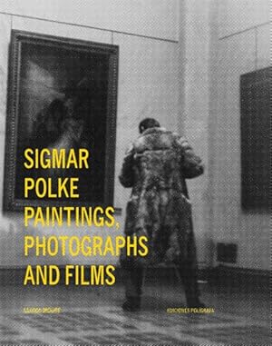 Immagine del venditore per Sigmar Polke : Paintings, Photographs and Films venduto da GreatBookPrices