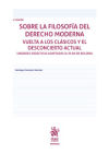 Imagen del vendedor de Sobre la Filosofa del Derecho Moderna. Vuelta a los clsicos y el desconcierto actual 2 Edicin a la venta por AG Library