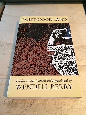 Seller image for The Gift of Good Land: Further Essays Cultural and Agricultural for sale by Dreadnought Books