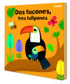 DOS TUCANES, TRES TULIPANES