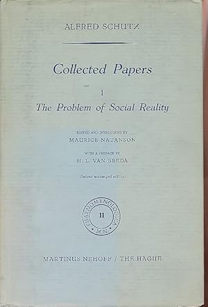 The Problem of Social Reality. Collected Papers Volume 1. Edited and introduced by Maurice Natans...