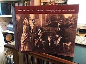 Impressed by Light: British Photographs from Paper Negatives, 1840-1860