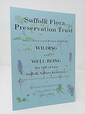 Seller image for Wilding and Well- Being: the Gift of two Suffolk Nature Reserves. for sale by ROBIN SUMMERS BOOKS LTD