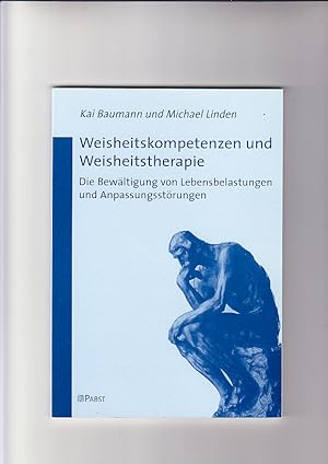 Immagine del venditore per Weisheitskompetenzen und Weisheitstherapie: die Bewltigung von Lebensbelastungen und Anpassungsstrungen. Kai Baumann; Michael Linden venduto da Elops e.V. Offene Hnde