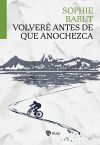 Seller image for Volver antes de que anochezca for sale by Agapea Libros