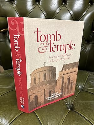 Image du vendeur pour Tomb and Temple : Re-Imagining the Sacred Buildings of Jerusalem mis en vente par Kerr & Sons Booksellers ABA