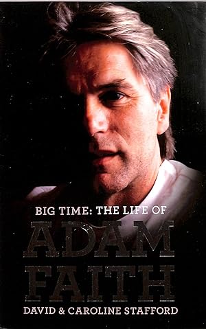 Seller image for Big Time: The Life of Adam Faith for sale by M Godding Books Ltd