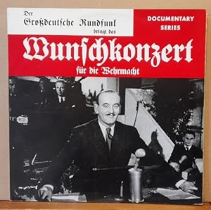 Der Großdeutsche Rundfunk bringt das Wunschkonzert für die Wehrmacht LP 33UpM