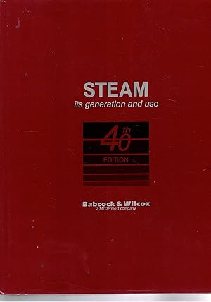 Imagen del vendedor de Steam, Its Generation and Use 40 edizione. Autorevole testo sulla generazione del vapore e dell'energia. Questa edizione  stata notevolmente ampliata. Testo completamente in inglese. a la venta por Libreria Gull