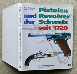 Bild des Verkufers fr Pistolen und Revolver der Schweiz seit 1720. zum Verkauf von Franz Khne Antiquariat und Kunsthandel