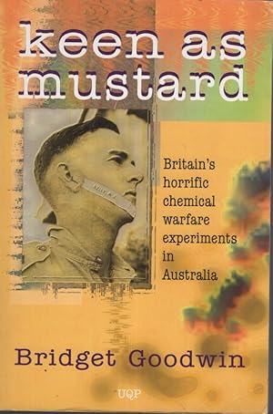 Keen As Mustard: Britain's Horrific Chemical Warfare Experiments in Australia