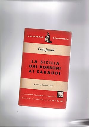 Imagen del vendedor de La sicilia dai Borboni ai sabaudi. A cura di Giovanni Conti. a la venta por Libreria Gull