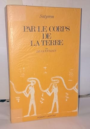 Par le corps de la terre ou Le Sannayasin