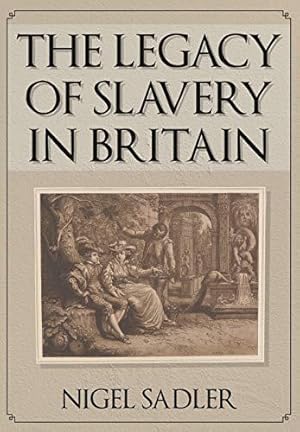 Bild des Verkufers fr The Legacy of Slavery in Britain zum Verkauf von WeBuyBooks