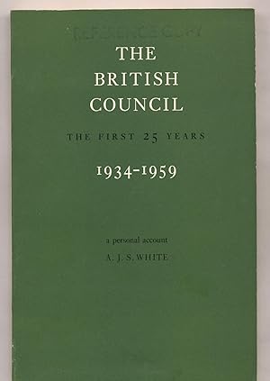 Bild des Verkufers fr The British Council - The First 25 Years 1934-1959. zum Verkauf von Augusta-Antiquariat GbR