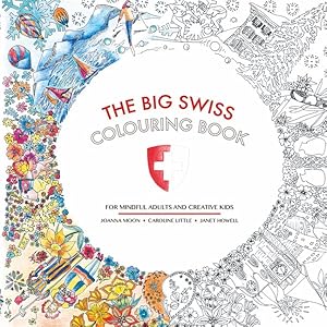 Imagen del vendedor de Big Swiss Colouring Book : For Mindful Adults and Creative Children a la venta por GreatBookPrices