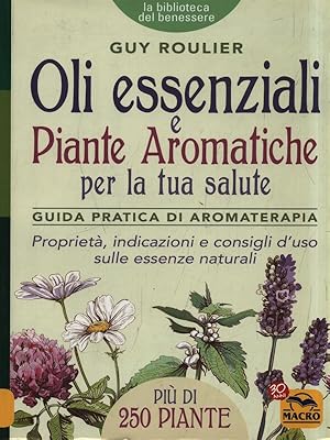 Bild des Verkufers fr Oli essenziali e piante aromatiche per la tua salute zum Verkauf von Librodifaccia