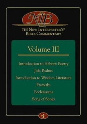 Seller image for New Interpreter's Bible Commentary : Introduction to Hebrew Poetry: Job, Psalms, Introduction to Wisdom Literature: Proverbs, Ecclesiastes, Song of Songs for sale by GreatBookPrices