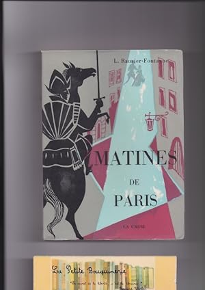 Bild des Verkufers fr Matines de Paris (Au temps de Coligny), Le rcit de Nicolas Muss, serviteur de Monsieur l'Amiral zum Verkauf von La Petite Bouquinerie