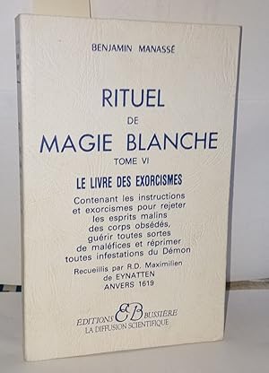 Bild des Verkufers fr Rituel De Magie Blanche. Tome 6 Le Livre Des Exorcismes zum Verkauf von Librairie Albert-Etienne