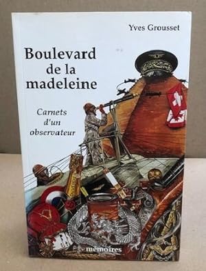Boulevard de la madeleine / carnet d'un observateur