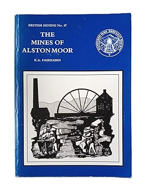 Mines of Alston Moor (British Mining No. 47)