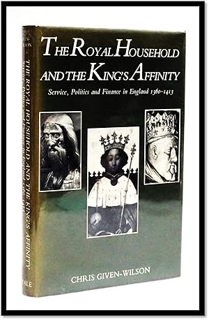 Bild des Verkufers fr The Royal Household and the King's Affinity: Service, Politics and Finance in England 1360 - 1413 zum Verkauf von Blind-Horse-Books (ABAA- FABA)