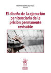 Imagen del vendedor de El diseo de la ejecucin penitenciaria de la prisin permanente revisable a la venta por AG Library